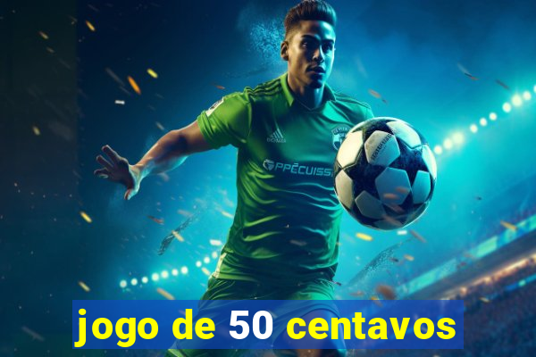 jogo de 50 centavos